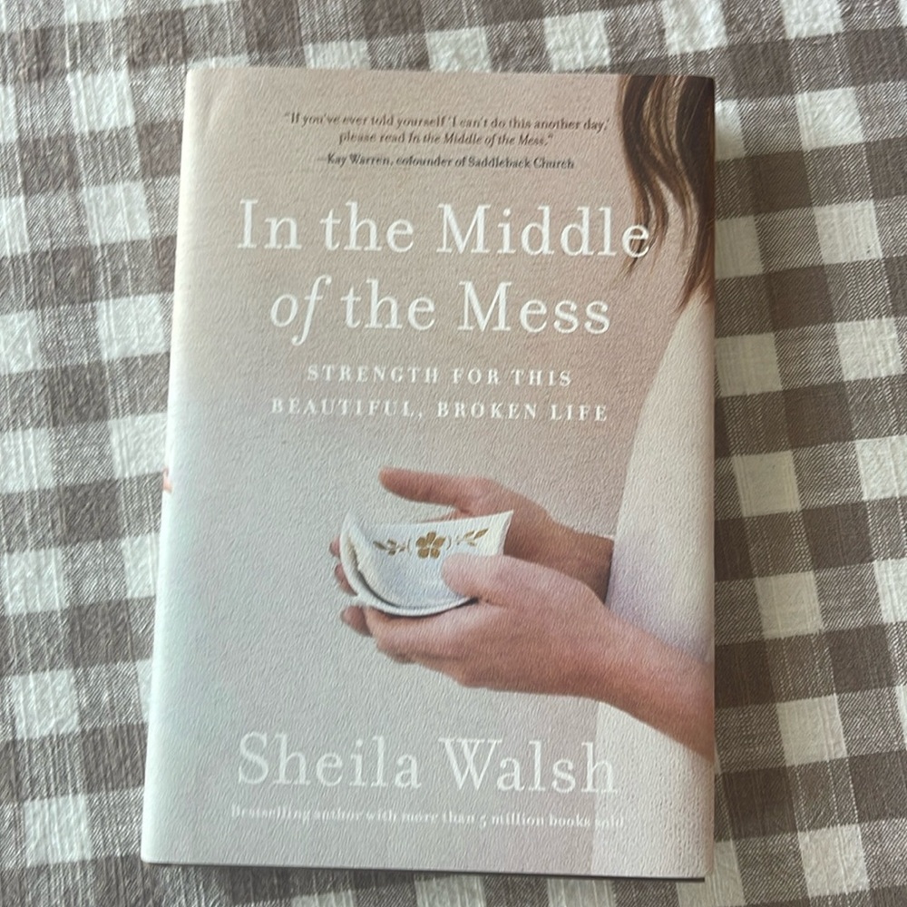 In the Middle of the Mess by Sheila Walsh BOOK
